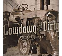 Fortytwenty - Low Down and Dirty