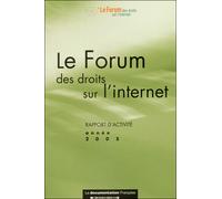 Forum des droits sur internet Rapport d'activité 2005 - Collectif - Documentation Francaise - broché - Etude