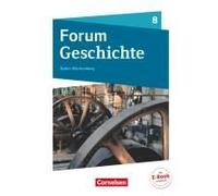 Forum Geschichte 8. Schuljahr - Gymnasium Baden-Württemberg - Vom Zeitalter Napoleons Bis Zum Ende Der Weimarer Republik
