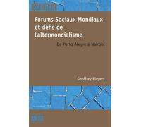 Forums Sociaux Mondiaux et défis de l'altermondialisme De Porto Alegre à Nairobi - G. Pleyers - Academia Eds - broché - Essai