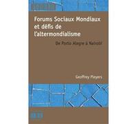 Forums Sociaux Mondiaux et défis de l'altermondialisme G. Pleyers (Auteur)