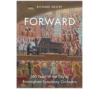 Forward: 100 Years Of The City Of Birmingham Symphony Orchestra Volume 1