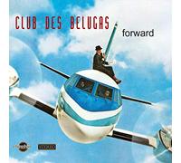 Club Des Belugas – Forward – CD