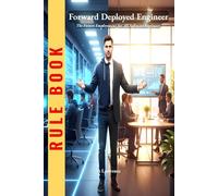 Forward Deployed Engineer Rule Book: The Future of Employment for All Software Engineers
