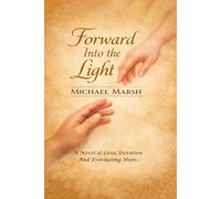 Forward Into The Light