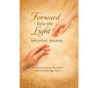 Forward Into The Light