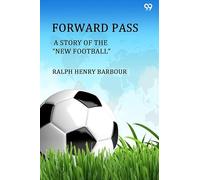 Forward Pass A Story Of The "New Football"