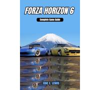 FORZA HORIZON 6 COMPLETE GAME GUIDE