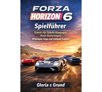 Forza Horizon 6 Spielführer: Schritt-für-Schritt-Kampagne, Beste Starterwagen, Wheelspin-Siege und Endspiel-Exploits
