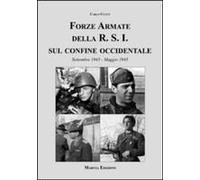 Forze Armate Della R.S.I. Sul Confine Occidentale