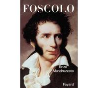 Foscolo - Enzo Mandruzzato - Fayard - broché - Livre