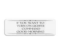 FOSHIN If You Want To Turn On Lights Command Good MorningDurable With Double Face Tape In The Back - 25,4 x 7,6 cm, Acrylic1