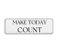 FOSHIN Panneau autocollant en acrylique épais avec inscription « Make Today Count » - 25,4 x 7,6 cm - Facile à installer