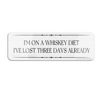FOSHIN Panneau avec adhésif « I'M On A Whiskey Diet I'Ve Lost Three Days Already » - 25,4 x 7,6 cm - Facile à installer et très visible pour le bureau et le travail - Acrylique 3