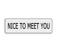 FOSHIN Panneau de porte en plastique acrylique avec inscription « Nice To Meet You » - 25,4 x 7,6 cm - Autocollant - Utilisation au bureau ou au travail - Facile à appliquer