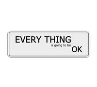 FOSHIN Panneau en acrylique « Every Thing Is Going To Be Ok » pour décoration murale d'intérieur et d'extérieur pour la maison, le bureau, le travail, 25,4 x 7,6 cm