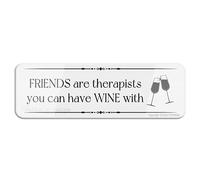 FOSHIN Panneau « Friends Are Therapists You Can Have Wine With Wall or Door » durable avec ruban adhésif double face au dos - 25,4 x 7,6 cm, acrylique 9