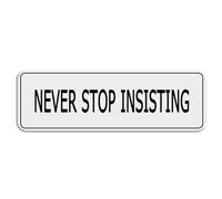 FOSHIN Panneau mural en acrylique « Never Stop Insisting » - 25,4 x 7,6 cm - Autocollant - Design moderne - Facile à installer