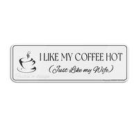 FOSHIN Plaque murale ou de porte autocollante en acrylique avec inscription « I Like My Coffee Hot Just Like My Wife » - 25,4 x 7,6 cm