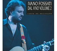 Fossati Ivano - Carte Da Decifrare-Concerto Vol.2 [Import]