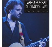 Fossati, Ivano - Dal Vivo Vol.2