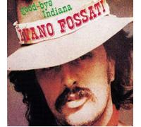 Ivano Fossati - Good-Bye Indiana [Import]