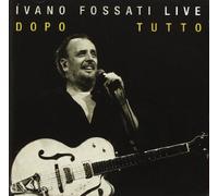 Fossati Ivano - Ivano Fossati Live:Dopo-Tutto
