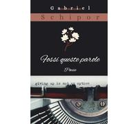 Fossi queste parole: Poesie