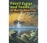 Fossil Frogs and Toads of North America (Life of the Past) - [Livre en VO] J Alan Holman (Auteur)