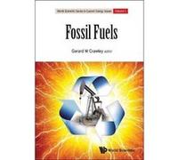 Fossil Fuels: Current Status and Future Directions (World Scientific Series in Current Energy Issues) - [Livre en VO] Gerard M Crawley (Auteur)