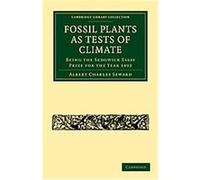 Fossil Plants As Tests of Climate, Cambridge Library Collection - Cambridge Albert Charles Seward (Auteur)