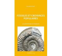 Fossiles et croyances populaires: Une paléontologie de l'imaginaire