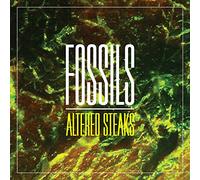 Fossils - Altered Steaks