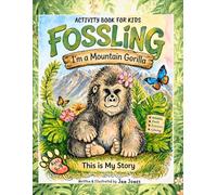 Fossling the Mountain Gorilla: A Fun Kids Activity & Educational Book About Saving Gorillas and Wildlife & Habitat Conservation