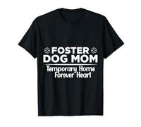 Foster Dog Mom - Maison temporaire Forever Heart T-Shirt