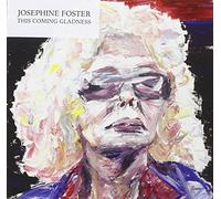 Foster, Josephine - This Coming Gladness [Import]