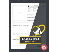 Foster Pet Record Log: Track Pet Profiles, Medical History, Behavior Notes & Adoption for Animal Rescues And shelters | Includes Quick Index, 100 Pages