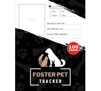Foster Pet Tracker: Record Pet Information, Medical History, Behavior Notes & Adoption for Animal Rescues And shelters | With Quick Index, 100 Pages
