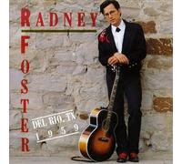 Radney Foster – Del Rio, TX 1959 – Arista