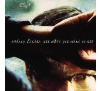 Foster, Radney - See What You Want to See
