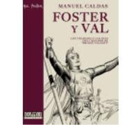 Foster & Val: Los Trabajos Y Los Dias Del Creador De El Principe Valiente - MANUEL CALDAS, Manuel Caldas, (Auteur)