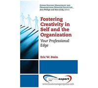 Fostering Creativity In Self And The Organization