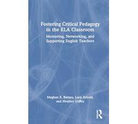 Fostering Critical Pedagogy in the ELA Classroom