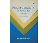 Fostering Integrity in Research: Current Trends and Publication Ethics
