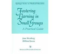 Fostering Learning In Small Groups, Springer Series on Medical Education Hilliard Jason, Jane Westberg (Auteur)