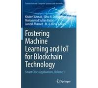 Fostering Machine Learning And Iot For Blockchain Technology