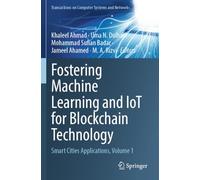 Fostering Machine Learning and IoT for Blockchain Technology: Smart Cities Applications, Volume 1