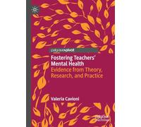 Fostering Teachers' Mental Health: Evidence from Theory, Research, and Practice