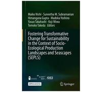 Fostering Transformative Change For Sustainability In The Context Of Socio-Ecological Production Landscapes And Seascapes (Sepls)