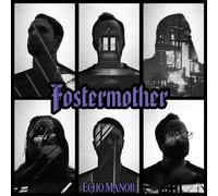 Fostermother - Echo Manor [Import]